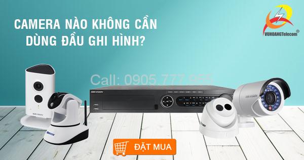 Camera nào không cần sử dụng đầu ghi hình?-1